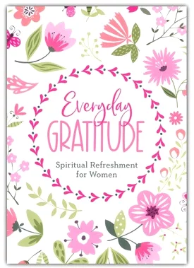 Everyday Gratitude: Spiritual Refreshment For Women