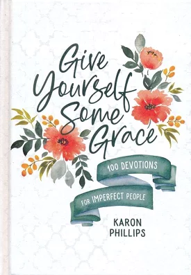 Give Yourself Some Grace 100 Devotions